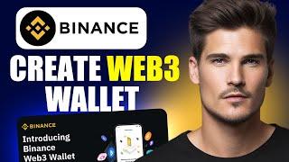 How To Create Binance Web3 Wallet (Beginners Guide)