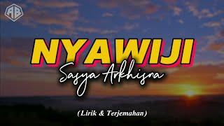 NYAWIJI - SASYA ARKHISNA | Lirik & Terjemahan