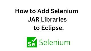 Selenium WebDriver- Downloading and Adding JAR files to the Eclipse Project