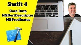 Swift 4: Using Core Data - NSSortDescriptor and NSPredicate