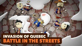 Invasion of Quebec: Battle in the Streets | US History | Extra History | Part 3