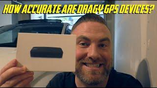 How Accurate Are DRAGY GPS Devices???