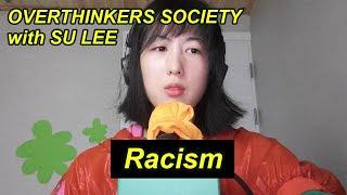 Overthinkers Society with Su Lee - 'Racism'