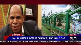 MALAK MINTA GUBERNUR DAN WAKIL DI PBD HARUS OAP