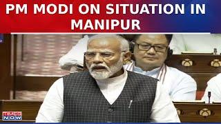 PM Modi Reports Progress on Manipur Situation in Rajya Sabha, Highlights Efforts to Restore Peace