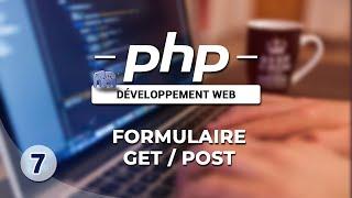 Apprendre le PHP - 07 - Formulaires GET / POST