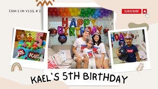 FamiLIM VLOG # 2 - KAEL'S 5TH BIRTHDAY CELEBRATION