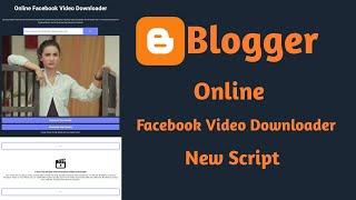 How to create a Premium Online Facebook Video Downloader on Blogger || New Blogger Script ||Blogger