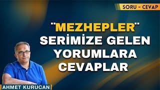 'Mezheplere Tabi Olmak Şart Mıdır?' Videomuza Gelen Yorumlara Cevaplar! |  AHMET KURUCAN