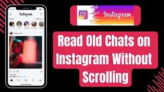 How To Read Old Chats on Instagram Without Scrolling 2024