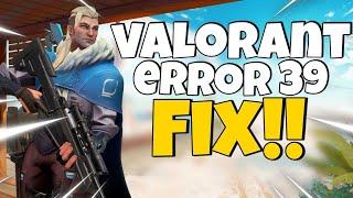 How to Fix Valorant Error Code 39 (Valorant Error 39 Fix)