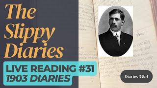 Ralph & Georgia’s 1903 Diaries | Live Reading 31| The Slippy Diaries (Diaries 3 & 4)