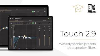 AUDAC Touch - Version 2.9 webinar - Select WaveDynamics™ presets as a speaker filter