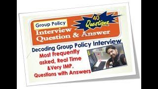 Group Policy Most Frequently asked, Real Time & Very IMP,  Questions with Answers