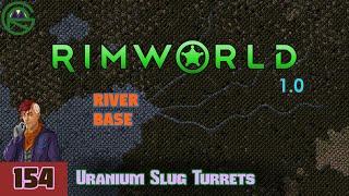 Episode 154: Uranium Slug Turrets -- RimWorld: River Base