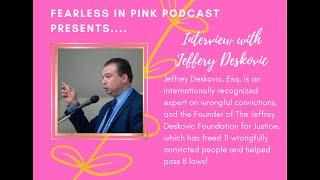 Interview with Jeffery Deskovic. Esq., Founder of The Jeffrey Deskovic Foundation for Justice.