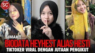 Biodata Heyhest TikTok alias Hesti! TikToker Viral dengan Jutaan Pengikut?