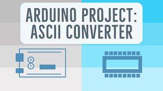 Arduino Project: ASCII Converter