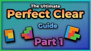 Perfect Clear Guide! – Tetris (Part 1)