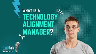 What is a Technology Alignment Manager?