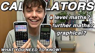 CALCULATORS! Which is best for A Level Maths or Further Maths?