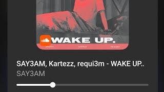 PHONK SAY3AM, Kartezz, requi3m - WAKE UP..SAY3AM