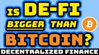  Is DeFi Going to be Bigger than Bitcoin?? DeFi May Be the Greatest Opportunity in Crypto