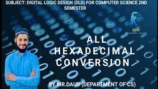 All Hexadecimal Conversion|number system|DLD|by Mr. Daud