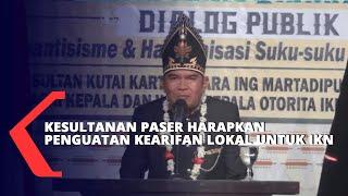 Kesultanan Paser Minta IKN Perkuat Kearifan Lokal