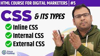 What is CSS and Its types ? | CSS Explained in Hindi | HTML Course | #5