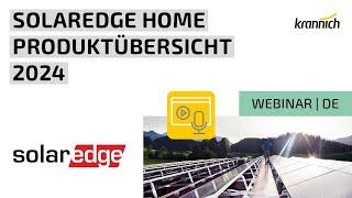 Webinar SolarEdge - Home Produktübersicht 2024