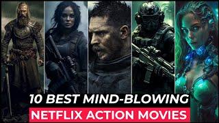 Top 10 Best Action Movies On Netflix | Best Hollywood Action Movies To Watch In 2024 | Top 10 Movies