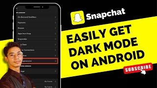 How to Get Dark Mode on Snapchat Android !