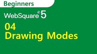 04 Drawing Mode |  Beginners | WebSquare5 - Training