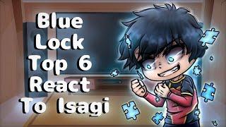 Blue Lock Top 6 React To Isagi // Gacha React