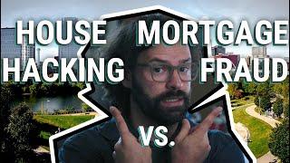 House Hacking or Mortgage Fraud?