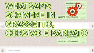 WhatsApp: scrivere in Grassetto, Corsivo e Barrato. Spiegato Semplice! Tutorial