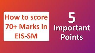 How to Score 70 Plus Marks in EIS-SM