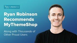 Ryan Robinson Recommends MyThemeShop