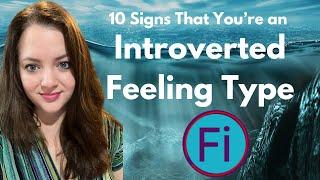 10 Signs That You're an Introverted Feeling Type