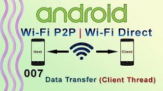 007 : Android Wifi direct Data Transfer (Client Thread) : Android WiFi P2P | WiFi Direct Tutorial