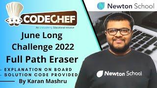 Codechef June Long One Challenge 2022 | Full Path Eraser Solution | In Hindi | Editorial