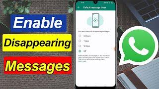 How to enable Disappearing Messages in WhatsApp for all chats?