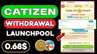 Launchpool Profit Is Better then $CATI AirdropCatizen Airdrop Withdrawal Update  Catizen Scam 