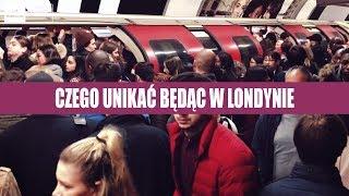 Czego unikać będąc w LONDYNIE