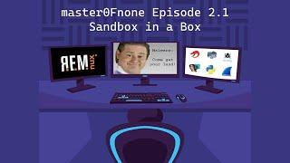 DIY Malware Analysis Lab for Free (with CrackMe Challenge!) | master0Fnone Ep. 2.1: Sandbox in a Box