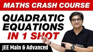 Quadratic Equations in 1 Shot - All Concepts, PYQs Covered | Class 11 | JEE Main & Advanced