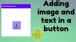 Adding Text and Image in a Button in Android Studio | TechViewHub | Android Studio