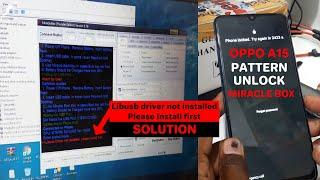 LibUSB Driver not Installed Please Install first Miracle Box | OPPO A15 Unlock Miracle Box