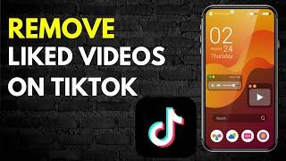 How to Remove Liked Videos on Tiktok (2024) New Update